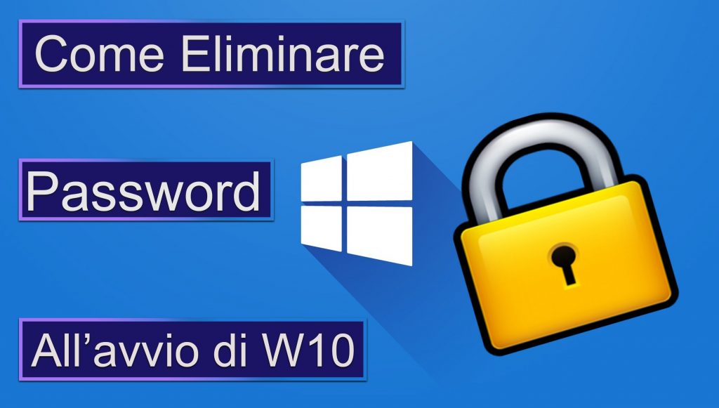 Come Eliminare La Richiesta Della Password All Avvio Di Windows